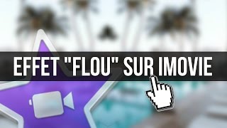 ➳ TUTORIEL  Comment Flouter une Vidéo sur IMOVIE [upl. by Almeda]