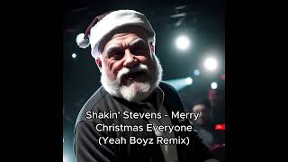 Shakin Stevens  Merry Christmas Everyone Yeah Boyz Remix [upl. by Zilef82]