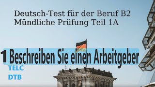 1 Beschreiben Sie einen Arbeitgeber  Mündliche Prüfung Teil 1 B2 Beruflich [upl. by Nuavahs314]