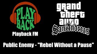 GTA San Andreas  Playback FM  Public Enemy  quotRebel Without a Pausequot [upl. by Septima]