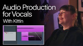 Audio Production for Vocals  Kittin [upl. by Pepita]