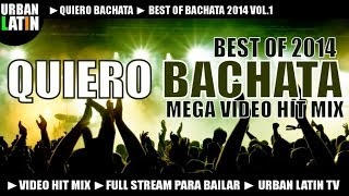 Quiero Bachata 2014  Best Bachata Songs 2014 [upl. by Adnilema855]