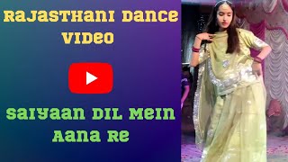 Saiyan Dil Mein Aana Re  New Rajasthani Dance Video Rajputi Wedding Rajputi Culture [upl. by Persse671]