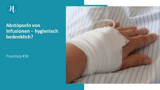 Abstöpseln von Infusionen  hygienisch bedenklich [upl. by Edee]