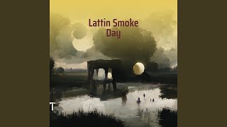 Lattin Smoke Day Remix [upl. by Nauqan546]