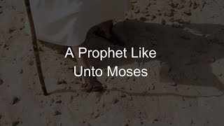 A Prophet Like Unto Moses [upl. by Farlee]