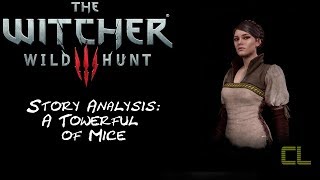 The Witcher 3 Wild Hunt  Story Analysis  A Towerful of Mice  A lesson on the dangers of greed [upl. by Soigroeg]