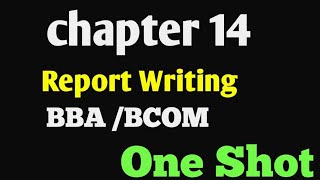 Chapter 14 Report Writing Business Communication One shot [upl. by Nosiaj]