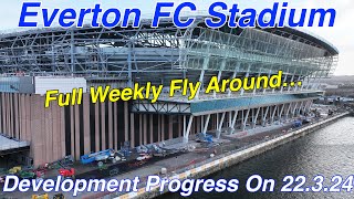 NEW Everton FC Stadium at Bramley Moore Dock A Full FlyAround on 22324 Extra Close Shots [upl. by Lemraj]