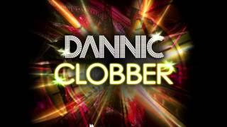 Dannic  Clobber Original Club Mix [upl. by Laehplar485]