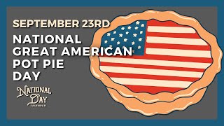 National Great American Pot Pie Day  September 23 2024 [upl. by Esyle]