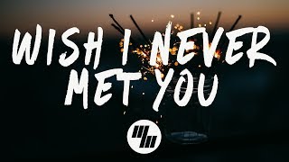 Loote  Wish I Never Met You Lyrics [upl. by Jelks]