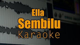 Ella  Sembilu Karaoke Malaysia Nada Asli By Bening Ngatrok [upl. by Winston]