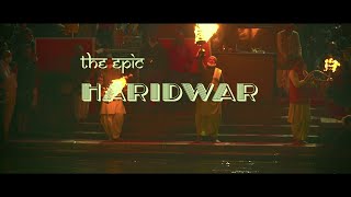 H A R I D W A R  CINEMATIC  SONY ALPHA [upl. by Arretal871]