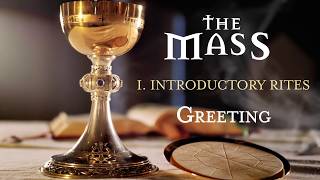 The Mass I  Introductory Rites  Greeting [upl. by Aisitel179]