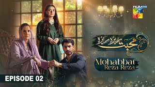 Mohabbat Reza Reza  Episode 02  24th October 2024   Mirza Zain Baig amp Minsa Malik   HUM TV [upl. by Rochus148]