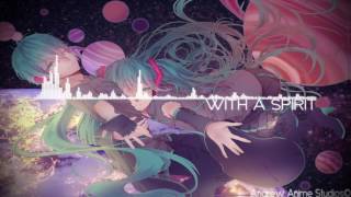 【NIGHTCORE】With A Spirit ft 009 Sound System [upl. by Yevol]