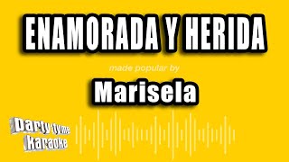 Marisela  Enamorada Y Herida Versión Karaoke [upl. by Alliehs]