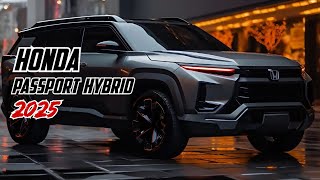 Fresh 2025 Honda Passport Hybrid Gets Digitally Unveiled as a MustHave Electrified CUV [upl. by Azerila]