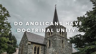 Do Anglicans Have Doctrinal Unity [upl. by Eipper155]