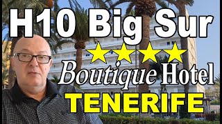 4 STAR  h10 Big Sur Boutique Hotel  Los Cristianos TENERIFE [upl. by Ynnig]