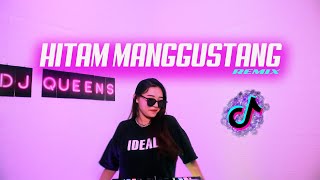 HITAM MANGGUSTANG  REMIX DJ QUEENS [upl. by Naujtna]