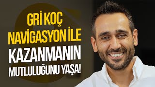 Gri Koç Navigasyon ile Kazanmanın Mutluluğunu Yaşa [upl. by Noyr]