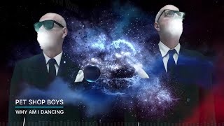 Pet Shop Boys  Why Am I Dancing Lyric video [upl. by Girhiny]