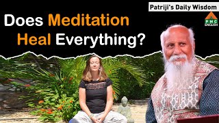 Does Meditation Heal Everything Patrijis Daily Wisdom patriji pmcenglish pssm [upl. by Lyrred]