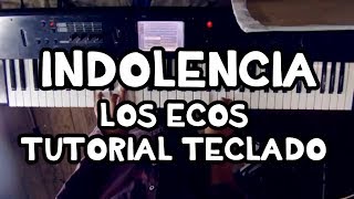 Indolencia Los Ecos Tutorial Teclado [upl. by Nimajaneb]