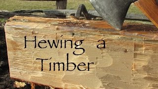 Hewing for Homesteaders Hewing a Five Inch Timber [upl. by Llabmik]