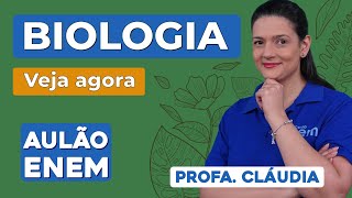 AULÃO DE BIOLOGIA PARA O ENEM 10 temas que mais caem  Aulão Enem  Profa Cláudia Aguiar [upl. by Tanaka]