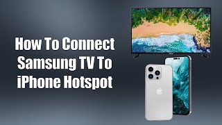 How To Connect Samsung TV To iPhone Hotspot [upl. by Schroder]