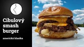 Americká klasika  cibulový smash burger  videorecept [upl. by Tteragram]