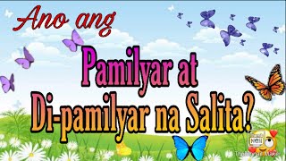 Pamilyar at DipamilyarDikilalang Salita [upl. by Shute477]