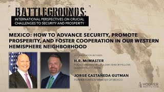 Battlegrounds w HR McMaster  Mexico Advance Security Promote Prosperity amp Foster Cooperation [upl. by Nuahsed]