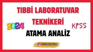 KPSS2024 TIBBİ LABORATUVAR TEKNİKERİ ATAMALARI HAKKINDA  MESLEK ANALİZLERİ 3 [upl. by Swain]