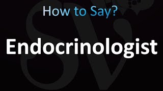 How to Pronounce Endocrinologist correctly [upl. by Yttik]