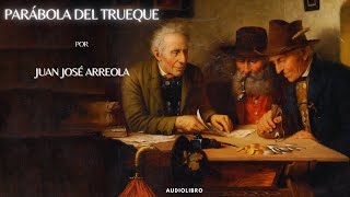 quotLa parábola del Truequequot de Juan José Arreola Completo 🔊 [upl. by Ivette]