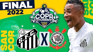 AO VIVO  SANTOS X CORINTHIANS  FINAL COPA VOTORANTIM 2022 [upl. by Kruse]