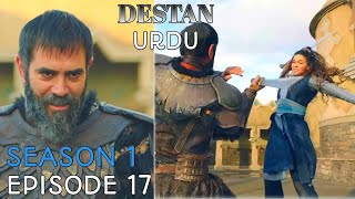 DESTAN Season 1 Episode 17 In URDU  DESTAN SERIES [upl. by Enimsaj457]