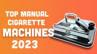 The Best Manual Cigarette Rolling Machines of 2023  Top 5 Manual Machines [upl. by Elimaj225]