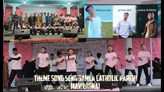 Theme Song Seng Samla Catholic Parish Mawlasnai Wanjop Sohklet  Alex sten amp Jerman Sten [upl. by Cohby]