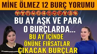 Mine Ölmezden 12 Burç Yorumu Bu Ay Aşk ve Para O Burçlarda Önüne Fırsatlar Çıkacak Burçlar [upl. by Alenoel14]