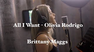 Olivia Rodrigo  All I Want  Brittany Maggs cover [upl. by Ainocal404]