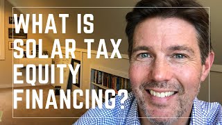 What is Solar Tax Equity Financing [upl. by Uaerraj]