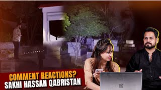 COMMENTS REACTIONS  SAW GHOST IN SAKHI HASSAN QABRISTAN  Ghost Investigation  BASERA [upl. by Rodge]