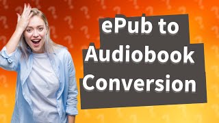 Can you convert ePub to audiobook [upl. by Ylicis844]