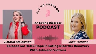 Hell amp Hope in an Eating Disorder with Julia amp Victoria [upl. by Hinch292]