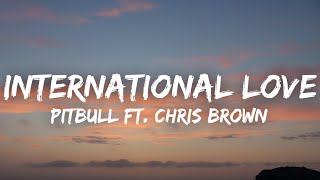 Pitbull  International Love Lyrics ft Chris Brown [upl. by Davide975]